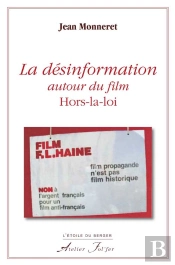 La Désinformation Autour Du Film Hors-La-Loi