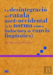 La Desintegracio Del Catala Nord-Occidental (O La Norma Com A Ind