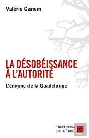 La Désobeissance À L'Autorité : L'Énigme De La Guadeloupe
