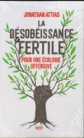 La Désobéissance Fertile ; Pour Une Écologie Offensive