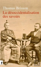 La Désoccidentalisation Des Savoirs