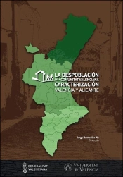 La Despoblacion En La Comunitat Valenciana. Caracterizacion. Valencia Y Alicante