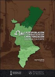 La Despoblacion En La Comunitat Valenciana. Caracterizacion. Valencia Y Alicante