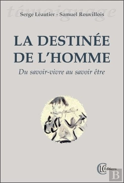 Bertrand.pt - La Destinee De L'Homme - Du Savoir-Vivre Au Savoir Etre