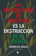 La Destruccion De Palestina Es La Destruccion De La Tierra