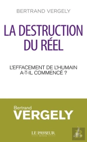 La Destruction Du Réel : L'Effacement De L'Humain A-T-Il Commencé ?
