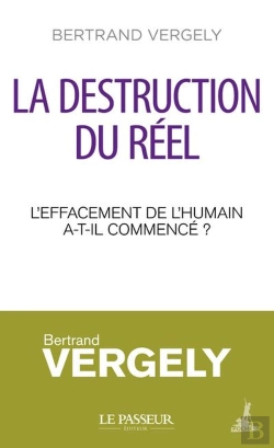 Bertrand.pt - La Destruction Du Réel : L'Effacement De L'Humain A-T-Il Commencé ?