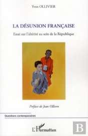 La Désunion Française ; Essai Sur L'Altérité Au Sein De La République