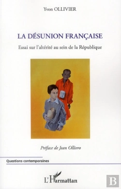 Bertrand.pt - La Désunion Française ; Essai Sur L'Altérité Au Sein De La République