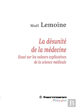 Bertrand.pt - La Désunité De La Médecine ; Essair Sur Les Valeurs Explicatives De La Science Médicale