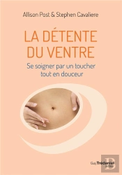 La Détente Du Ventre ; L'Autoguérison Par Un Toucher Tout En Douceur
