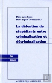 La Détention De Stupéfiants Entre Criminalisation Et Décriminalisation