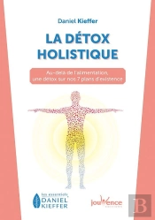 La Détox Holistique : Sur Nos 7 Plans D'Existence
