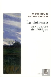 La Détresse, Aux Sources De L'Éthique