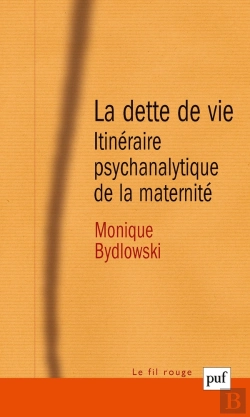Bertrand.pt - La Dette De Vie ; Itinéraire Psychanalytique De La Maternité (6e Édition)