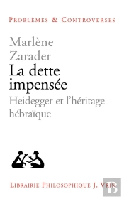La Dette Impensée ; Heidegger Et L'Héritage Hébraïque