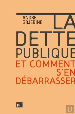 Bertrand.pt - La Dette Publique Et Comment S'En Débarrasser