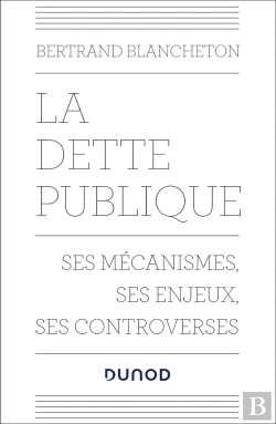 Bertrand.pt - La Dette Publique : Ses Mécanismes, Ses Enjeux, Ses Controverses