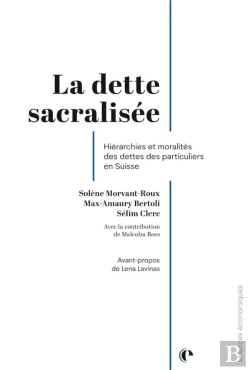 Bertrand.pt - La Dette Sacralisee - Hierarchies Et Moralites Des Dettes Des Particuliers En Suisse
