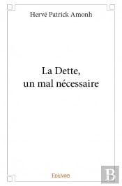 La Dette, Un Mal Necessaire