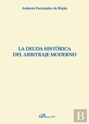 La Deuda Histórica Del Arbitraje Moderno