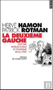La Deuxième Gauche ; Histoire Intellectuelle Et Politique De La Cfdt