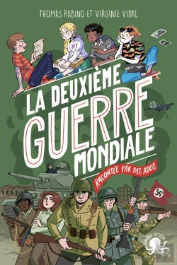 Bertrand.pt - La Deuxième Guerre Mondiale : Racontée Par Des Ados