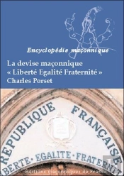 La Devise Maconnique Liberte Egalite Fraternite