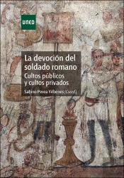 La Devoción Del Soldado Romano. Cultos Públicos Y Cultos Privados