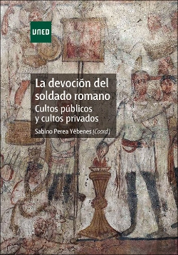 Bertrand.pt - La Devoción Del Soldado Romano. Cultos Públicos Y Cultos Privados