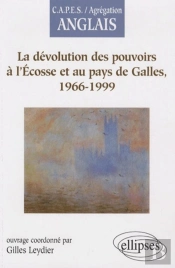 La Dévolution Des Pouvoirs À L'Écosse Et Au Pays De Galles, 1966-1999