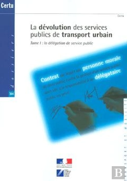 Bertrand.pt - La Devolution Des Services Publics De Transport Urbain T.1 ; La Delegation De Service Public