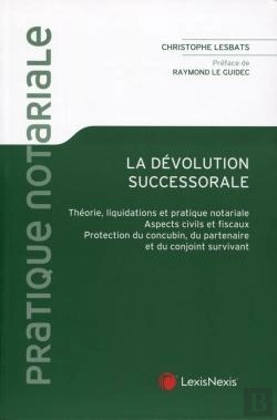 Bertrand.pt - La Dévolution Successorale ; Théorie, Liquidation Et Pratique Notariale