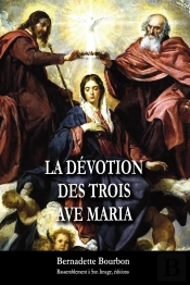 La Dévotion Des Trois Ave Maria