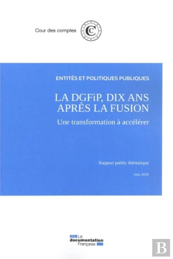 Bertrand.pt - La Dgfip 10 Ans Après La Fusion, Une Transformation À Accélérer ; Juin 2018