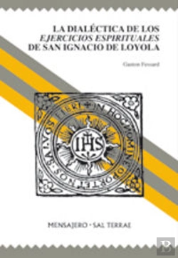 Bertrand.pt - La Dialéctica De Los Ejercicios Espirituales De San Ignacio De Loyola