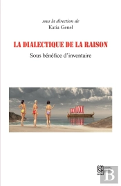 La Dialectique De La Raison : Sous Bénéfice D'Inventaire