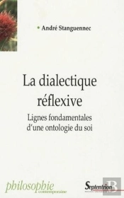La Dialectique Réflexive ; Lignes Fondamentales D'Une Ontologie Du Soi
