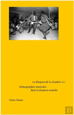 Bertrand.pt - La Diaspora De La Chambre 107 : Ehnographies Musicales Dans La Diaspora Soninké