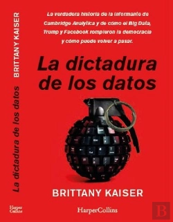 Bertrand.pt - La Dictadura De Los Datos. La Verdadera Historia Desde Dentro De Cambridge Analyt