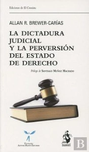 La Dictadura Judicial Y La Perversión Del Estado De Derecho