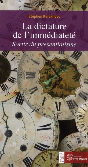 La Dictature De L'Immediateté ; Sortir Du Présentialisme