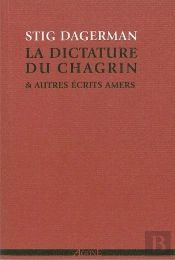 La Dictature Du Chagrin & Autres Écrits Amers