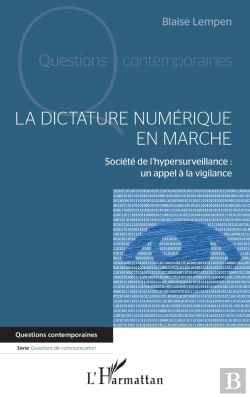 Bertrand.pt - La Dictature Numérique En Marche : Société De L'Hypersurveillance, Un Appel À La Vigilance