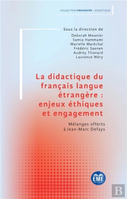 Bertrand.pt - La Didactique Du Français Langue Étrangère : Enjeux Éthiques Et Engagement : Mélanges Offerts À Jean-Marc Defays