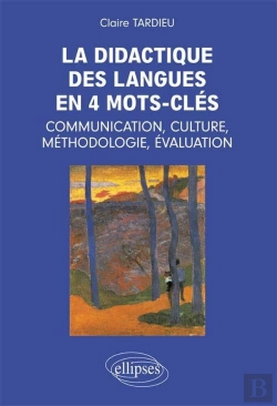 Bertrand.pt - La Didactique En 4 Mots-Clés: Communication, Culture, Méthodologie, Évaluation