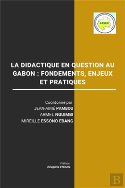 Bertrand.pt - La Didactique En Question Au Gabon : Fondements, Enjeux Et Pratiques