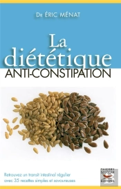 La Diététique Anti-Constipation