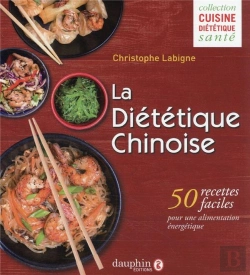 Bertrand.pt - La Diététique Chinoise : 50 Recettes Faciles Pour Une Alimentation Énergétique