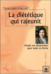 La Diététique Qui Rajeunit ; Choisir Son Alimentation Pour Rester En Forme